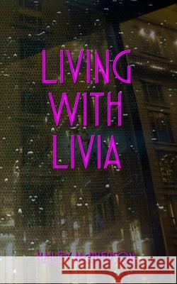 Living with Livia Hailey McPherson 9781502983930