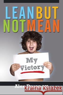 Lean But Not Mean Alex Duran 9781502985521 Createspace