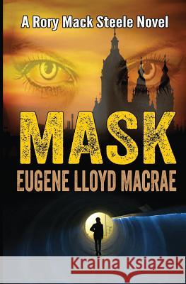 Mask Eugene Lloyd MacRae 9781502986092 Createspace