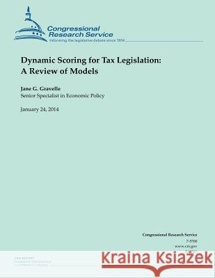 Dynamic Scoring for Tax Legislation: A Review of Models Jane G. Gravelle 9781502987044 Createspace