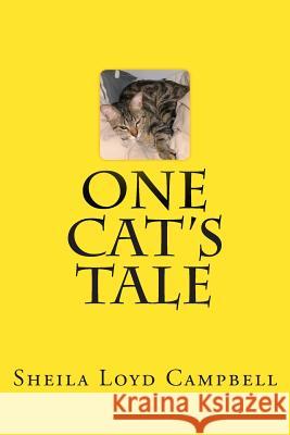 One Cat's Tale Sheila Loy 9781502987334 Createspace