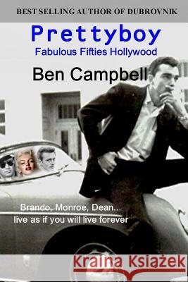 Prettyboy: Fabulous Fifties Hollywood Ben Campbell 9781502989666 Createspace