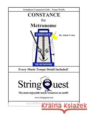 CONSTANCE the METRONOME: StringQuest Companion Guide -- Tempo Worlds Crane, Adam 9781502991911
