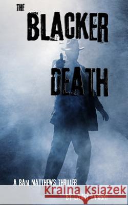 The Blacker Death: An Ebola Thriller Larry Enright 9781502995834