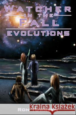Watcher In The Fall: Evolution Ronald W. Townsen Ron Townsen 9781502998811 Createspace Independent Publishing Platform