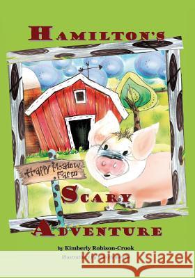 Hamilton's Scary Adventure Kimberly Robison-Crook 9781502998934 Createspace