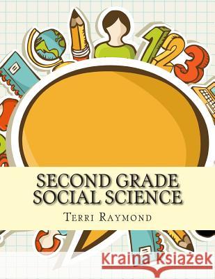 Second Grade Social Science: (For Homeschool or Extra Practice) Raymond, Terri 9781502999191