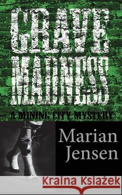 Grave Madness Marian Jensen 9781503000759 Createspace