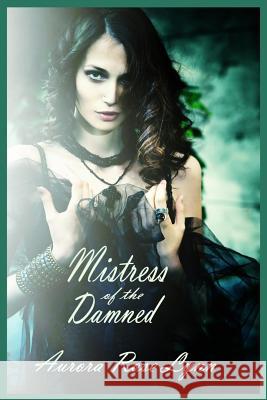 Mistress of the Damned: (Sexy Vampire Romance) Lynn, Aurora Rose 9781503001237