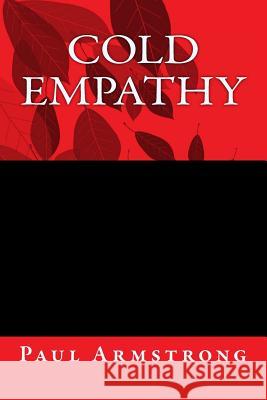 Cold Empathy Paul G. Armstrong 9781503001596