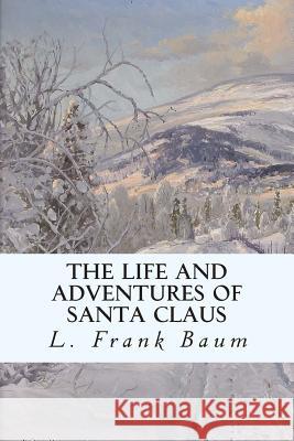 The Life and Adventures of Santa Claus L. Frank Baum 9781503002975