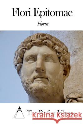 Flori Epitomae Florus 9781503003491 Createspace