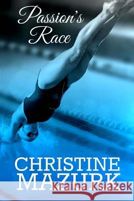 Passion's Race Christine Mazurk 9781503005051 Createspace