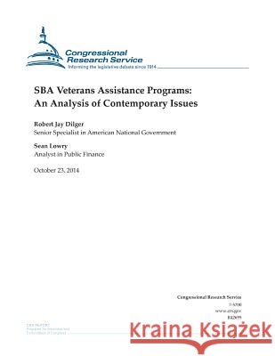 SBA Veterans Assistance Programs: An Analysis of Contemporary Issues Congressional Research Service 9781503005679