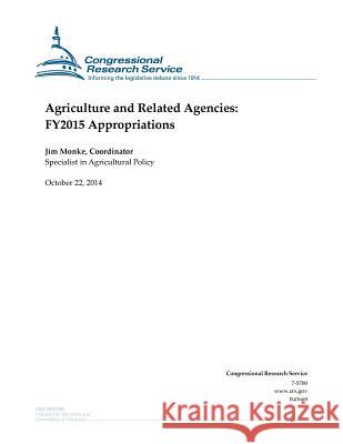 Agriculture and Related Agencies: FY2015 Appropriations Congressional Research Service 9781503006782 Createspace