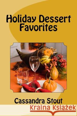 Holiday Dessert Favorites Cassandra Stout 9781503006867