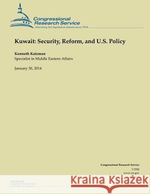 Kuwait: Security, Reform, and U.S. Policy Kenneth Katzman 9781503008717 Createspace