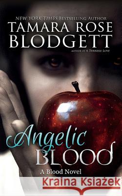 Angelic Blood Tamara Rose Blodgett 9781503008816