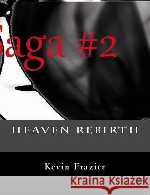 Heaven Rebirth Kevin Frazier 9781503009257 Createspace