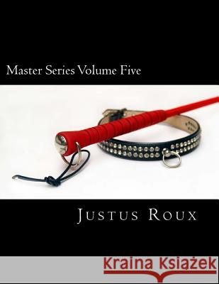 Master Series Volume Five Justus Roux 9781503010949 Createspace