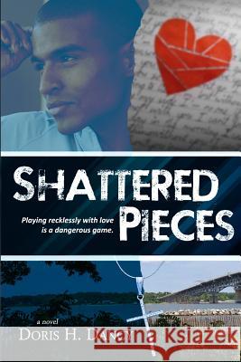 Shattered Pieces Doris H. Dancy 9781503011205