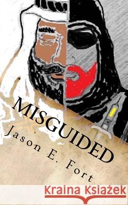 Misguided: The Knox Mission - Book 1 MR Jason E. Fort 9781503011212