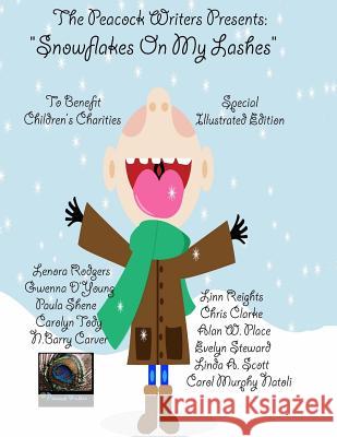Snowflakes On My Lashes: The Peacock Writers Present Tody, Carolyn 9781503012967