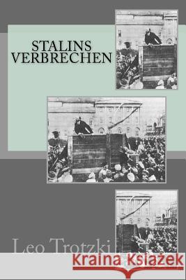 Stalins Verbrechen Leo Trotzki 9781503013865