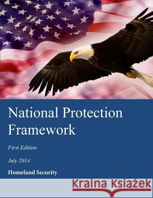 National Protection Framework Homeland Security 9781503014138 Createspace