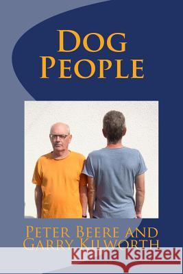 Dog People Garry Kilworth Peter Beere 9781503014329 Createspace