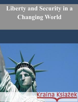 Liberty and Security in a Changing World The President's Review Group on Intellig 9781503014985 Createspace