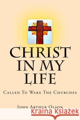 Christ In My Life; Called To Wake The Churches Zimmerman, Virginia Q. 9781503015708