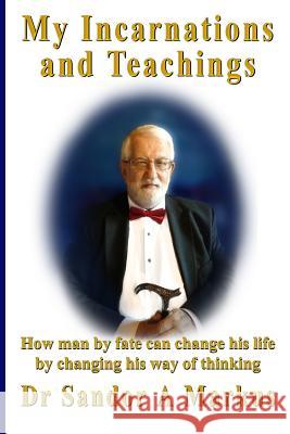 My Incarnations and Teachings: How man by fate can change his life by changing his way of thinking Swahn, Lars Helge 9781503016262 Createspace