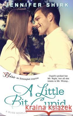A Little Bit Cupid Jennifer Shirk 9781503016316
