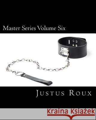 Master Series Volume Six Justus Roux 9781503016651 Createspace