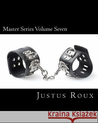 Master Series Volume Seven Justus Roux 9781503016873 Createspace