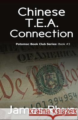 Chinese Tea Connection James Rhy 9781503017504 Createspace Independent Publishing Platform