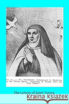 The Letters of Saint Teresa Saint Teresa Brother Hermenegil 9781503018716 Createspace