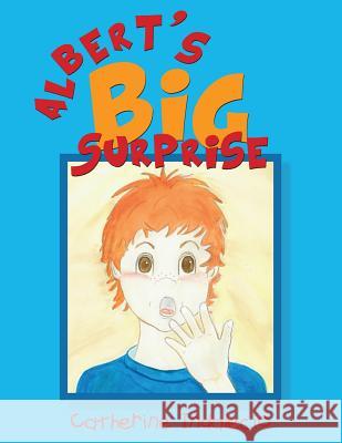 Albert's BIG Surprise Indalecio, Catherine 9781503018969 Createspace