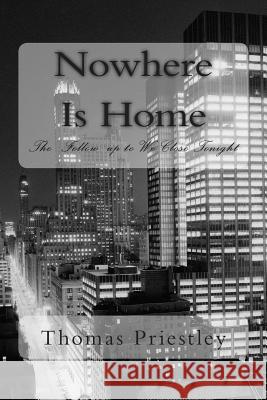 Nowhere Is Home Thomas Priestley 9781503019355 Createspace