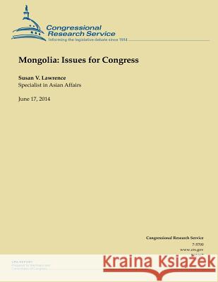 Mongolia: Issues for Congress Susan V. Lawrence 9781503019829