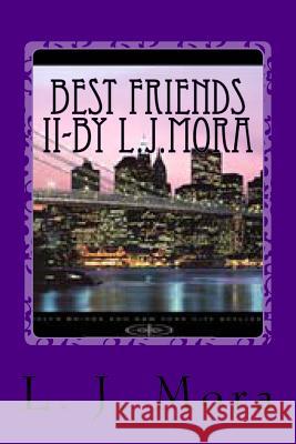 Best Friends II-by L.J.Mora Mora, L. J. 9781503021266 Createspace