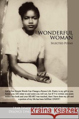 Wonderful Woman: Selected Poems Lear Lynch Shirley Bolden Deloyce Lynch 9781503021716 Createspace