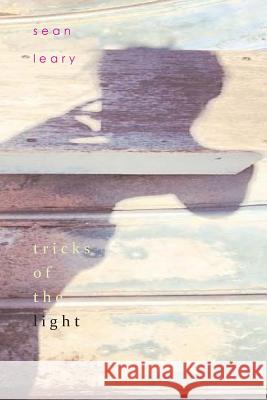 Tricks of the Light Sean Leary 9781503022935 Createspace