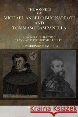 The Sonnets of Michaelangelo Buonarroti and Tommaso Campanella Michaelangelo Buonarroti Tommaso Campanella 9781503023031 Createspace