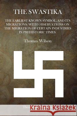 The Swastika Thomas Wilson 9781503023055 Createspace