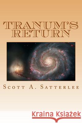 Tranum's Return MR Scott a. Satterlee 9781503023437 Createspace