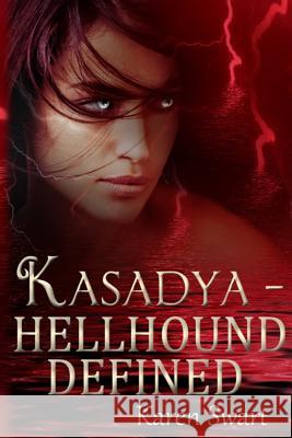 Kasadya Hellhound Defined Karen Swart 9781503024311