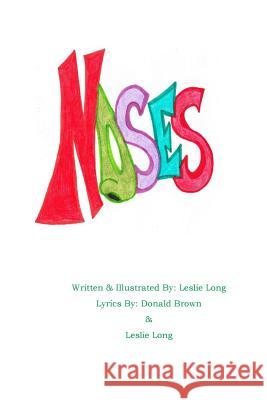 Noses Leslie a. Long 9781503024953 Createspace