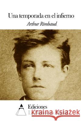 Una Temporada En El Infierno Arthur Rimbaud 9781503026117 Createspace